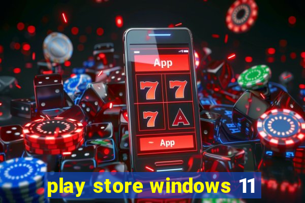 play store windows 11